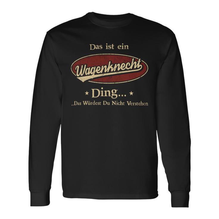 Das Ist Ein Wagenknecht Ding Das Würdest Du Nicht Verstehen Wagenknecht Name Langarmshirts Geschenkideen