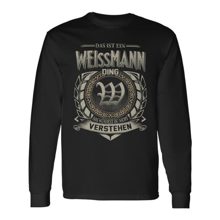 Das Ist Ein Weissmann Ding Weissmann Name Langarmshirts Geschenkideen