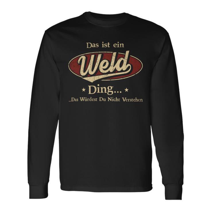 Das Ist Ein Weld Ding Das Würdest Du Nicht Verstehen Weld Name Langarmshirts Geschenkideen