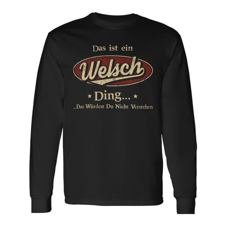 Das Ist Ein Welsch Ding Das Würdest Du Nicht Verstehen Welsch Name Langarmshirts Geschenkideen