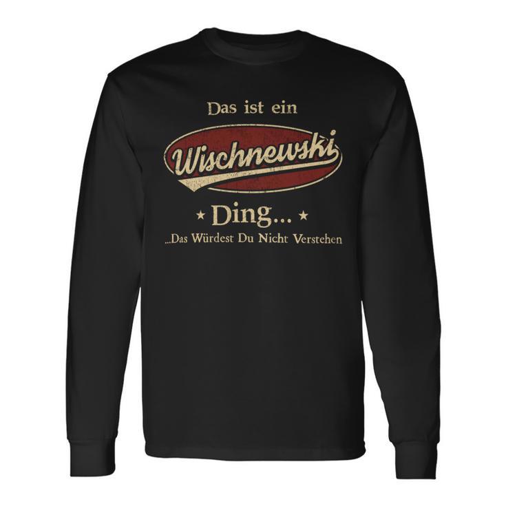 Das Ist Ein Wischnewski Ding Das Würdest Du Nicht Verstehen Wischnewski Name Langarmshirts Geschenkideen