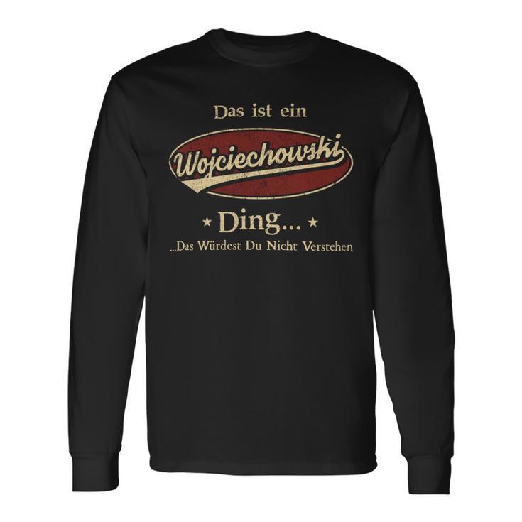 Das Ist Ein Wojciechowski Ding Das Würdest Du Nicht Verstehen Wojciechowski Name Langarmshirts Geschenkideen