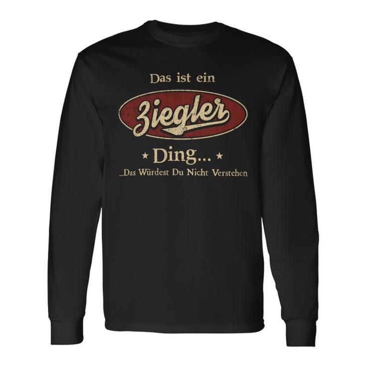 Das Ist Ein Ziegler Ding Das Würdest Du Nicht Verstehen Ziegler Name Langarmshirts Geschenkideen