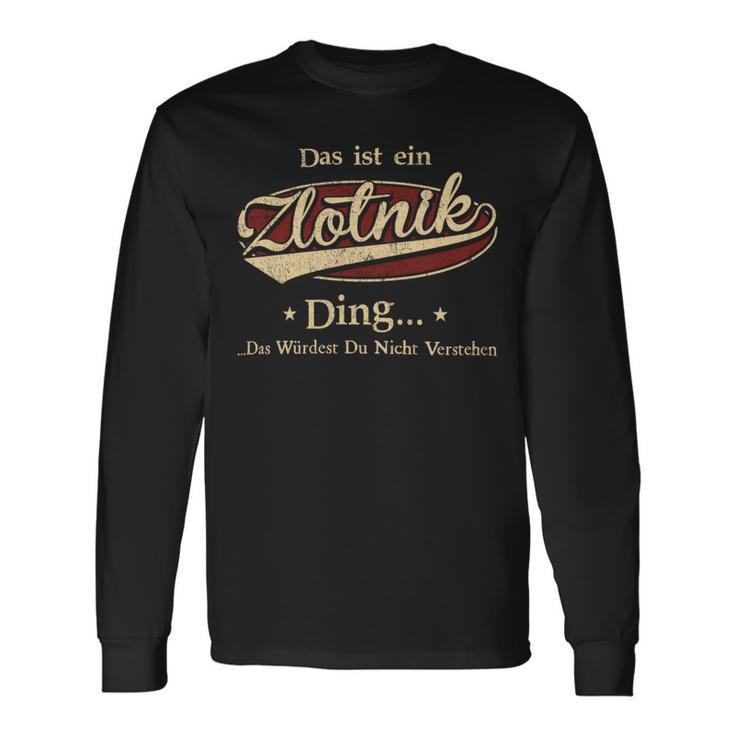 Das Ist Ein Zlotnik Ding Das Würdest Du Nicht Verstehen Zlotnik Name Langarmshirts Geschenkideen