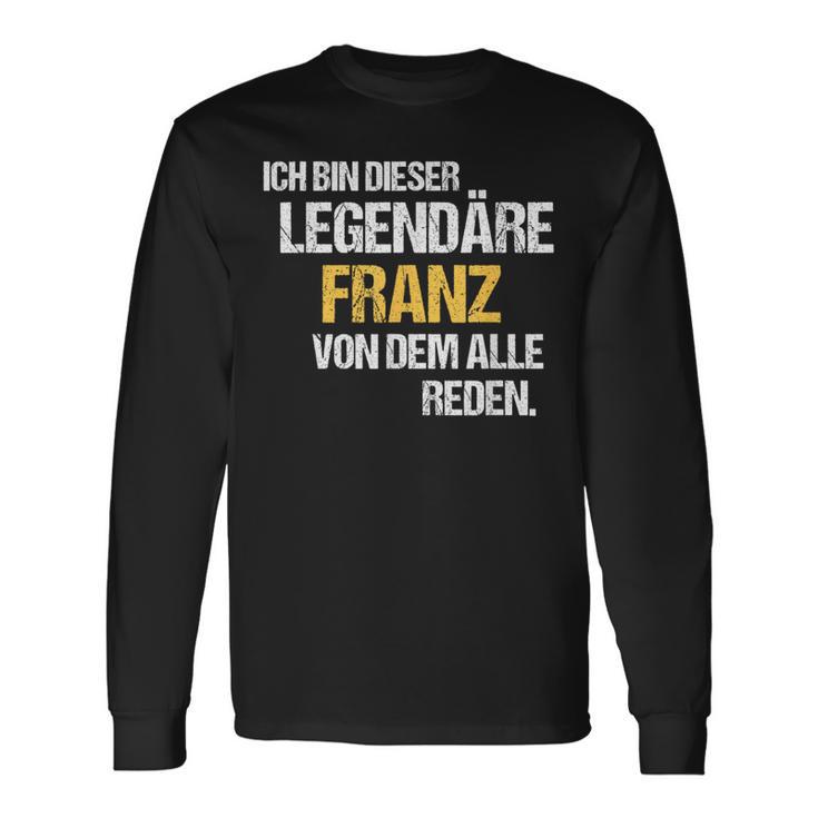 Der Legendäre Franz Langarmshirts Geschenkideen