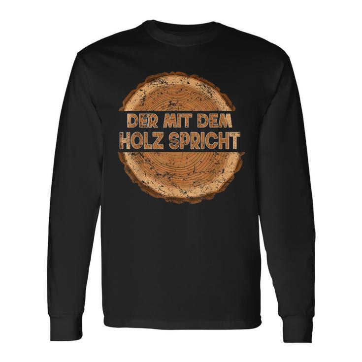 Der Mit Dem Holz Speicht The Langarmshirts Geschenkideen