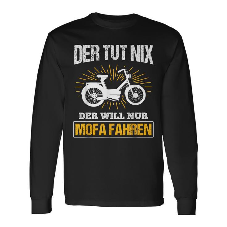 Der Will Nur Mofa Fahren Moped Mofafahrer Mofa Langarmshirts Geschenkideen