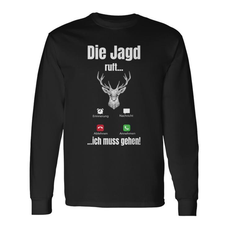 Die Hagd Call I Must Go Deer Hunter Forest Langarmshirts Geschenkideen