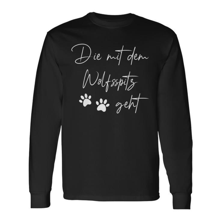 Die Mit Dem Wolfsspitz Geht Langarmshirts Geschenkideen