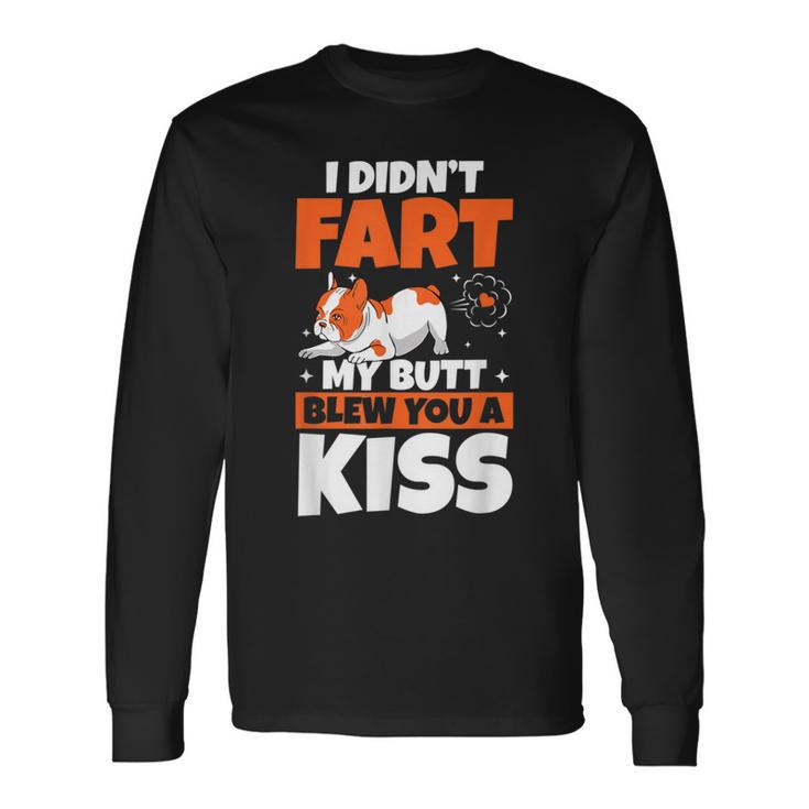 I Din't Fart My Butt Blow You A Kiss Dueño De Perros Amante De Perros Camiseta de manga larga