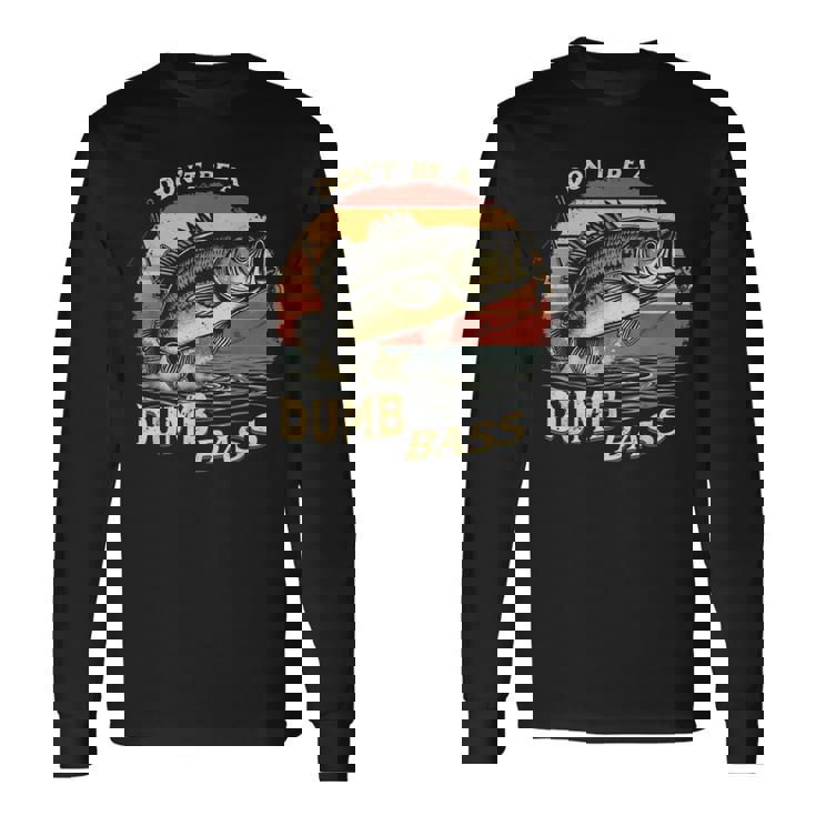 Dont Be Dumb Bassintage Sunset Divertido Pesca Cita Meme Camiseta de manga larga