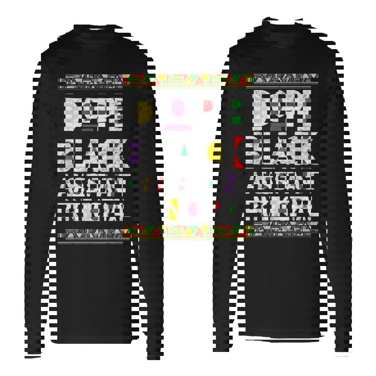 Dope Assistant Principal African American Job Proud Long Sleeve T-Shirt
