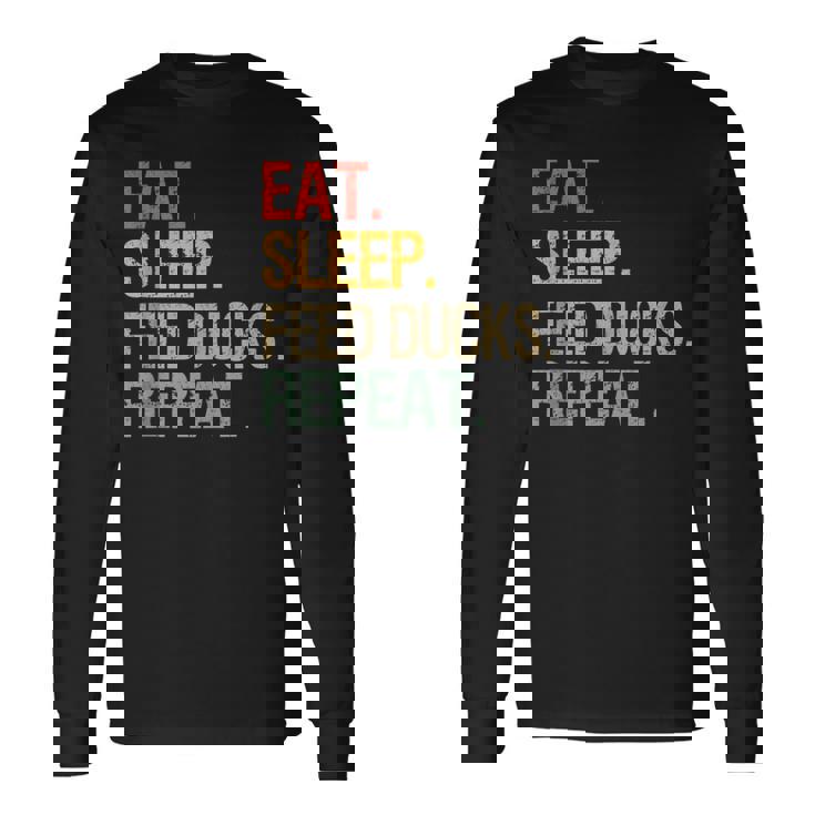 Eat Sleep Feed Ducks Repeat Duck Breeders Vintage Tank Top Long Sleeve T-Shirt