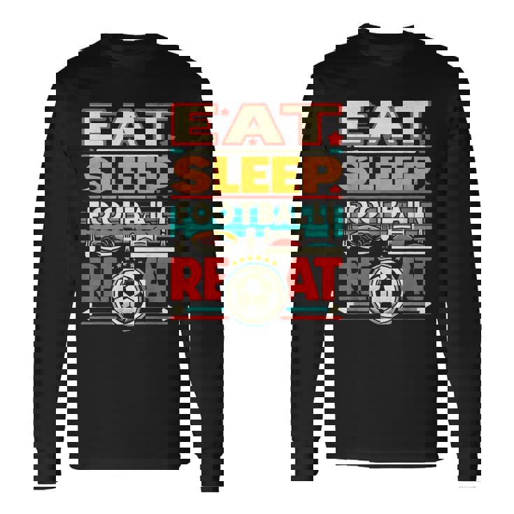 Eat Sleep Football Repeat Divertido Jugador Retro Amante Del Fútbol Camiseta de manga larga