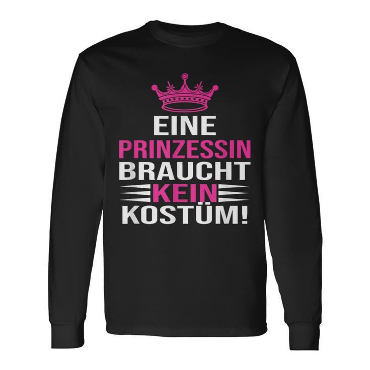 Eine Prinzessin Braucht Kein Kostü Langarmshirts Geschenkideen