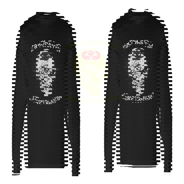 El Miedo Es Una Reacción El Coraje Es Una Decisión Camiseta de manga larga