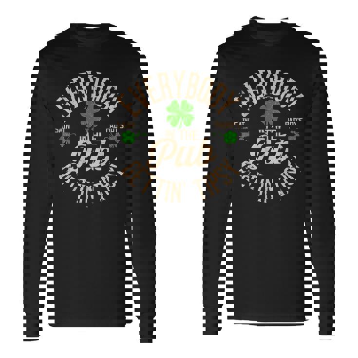 Everybody In The Pub Getting Tipsy Long Sleeve T-Shirt