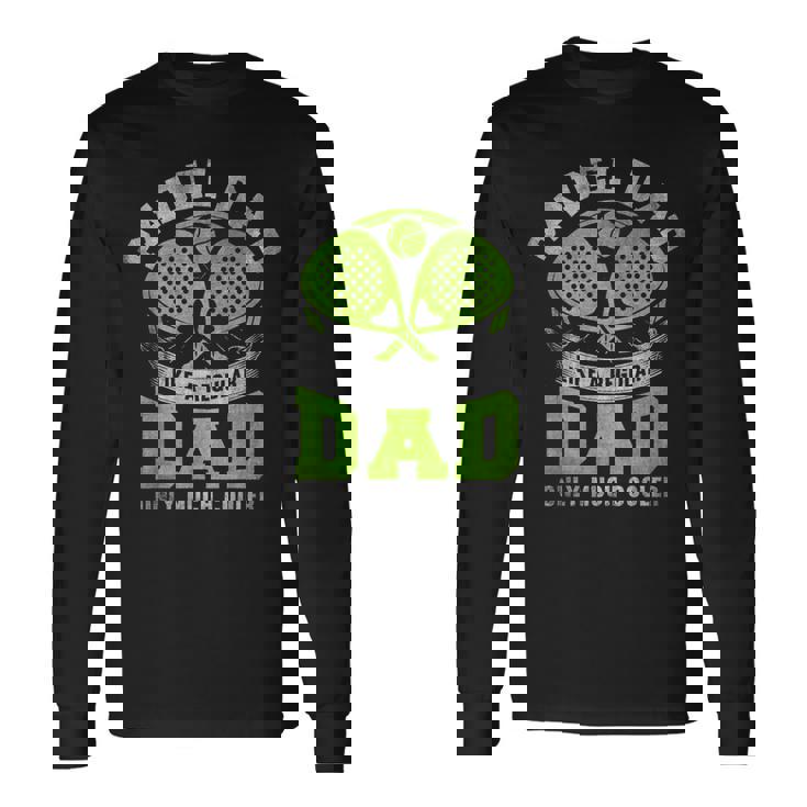 Father Like A Regular Dad Only Much Cooler Padel Dad Camiseta de manga larga