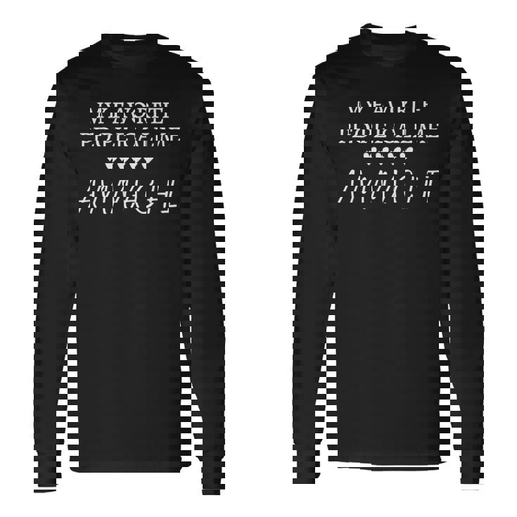 My Favorite People Call Me Ammachi Long Sleeve T-Shirt