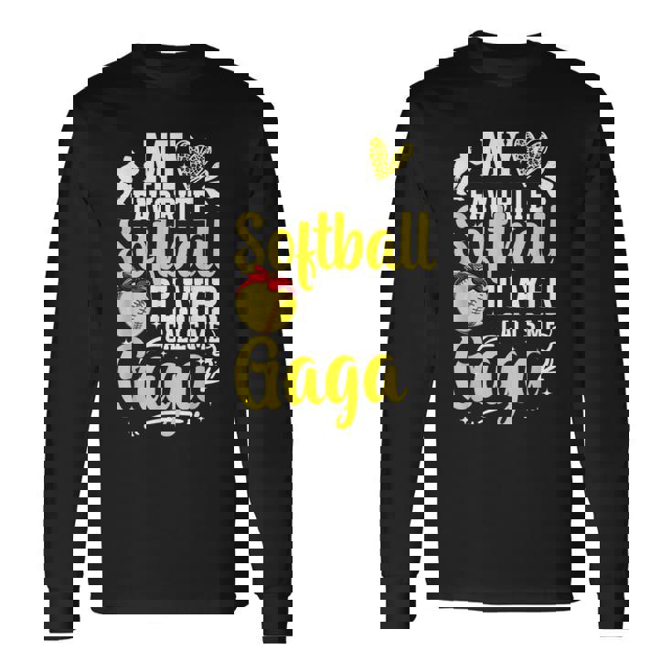 My Favorite Softball Player Calls Me Gaga Softball Gaga Long Sleeve T-Shirt Gifts ideas