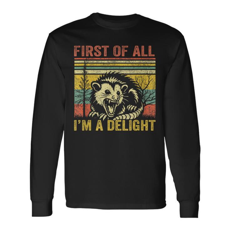 First Of All I'm A Delight Langarmshirts Geschenkideen