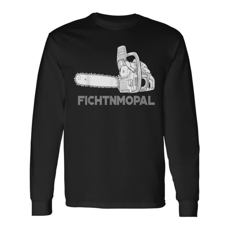 Förster Geschenke Chainsaw Fichtnmopal Mundart S Langarmshirts Geschenkideen