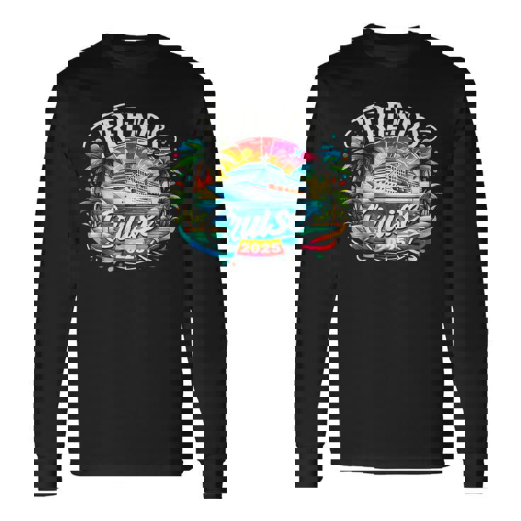 Friends Cruise 2025 Cruise Squad 2025 Friend Group Long Sleeve T-Shirt