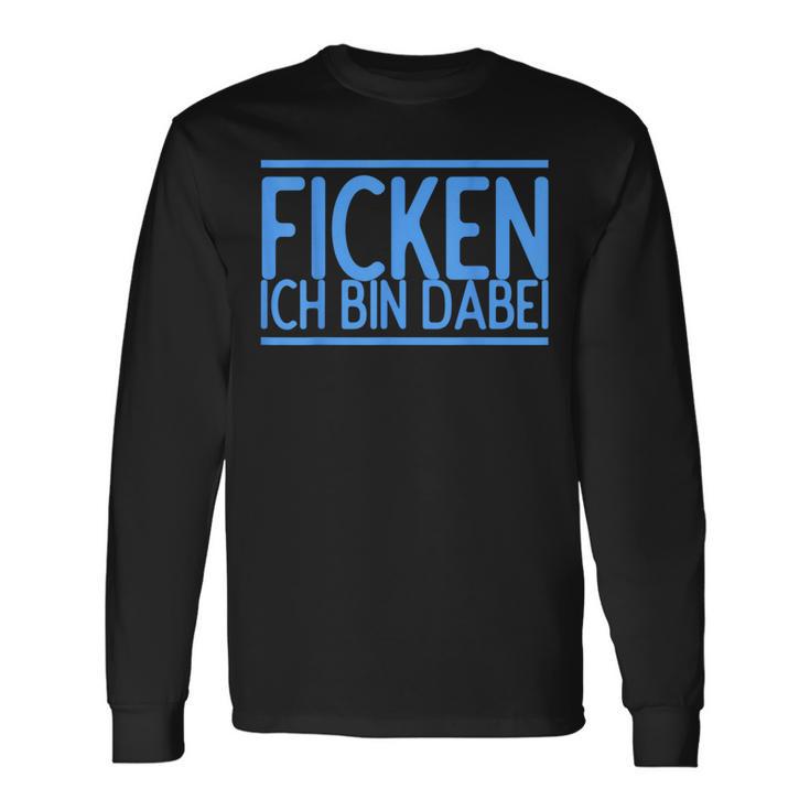 Fucking Ich Bin Bei Im Bei Für Herren Und Damen Langarmshirts Geschenkideen