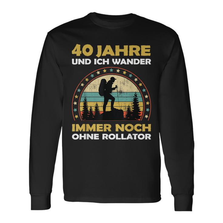 40 Year Old Birthday Mountain & Walking Hiking Langarmshirts Geschenkideen