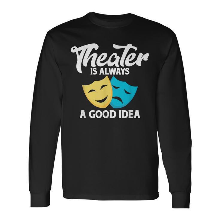 Theatre Lovers Theatre Quote S Langarmshirts Geschenkideen