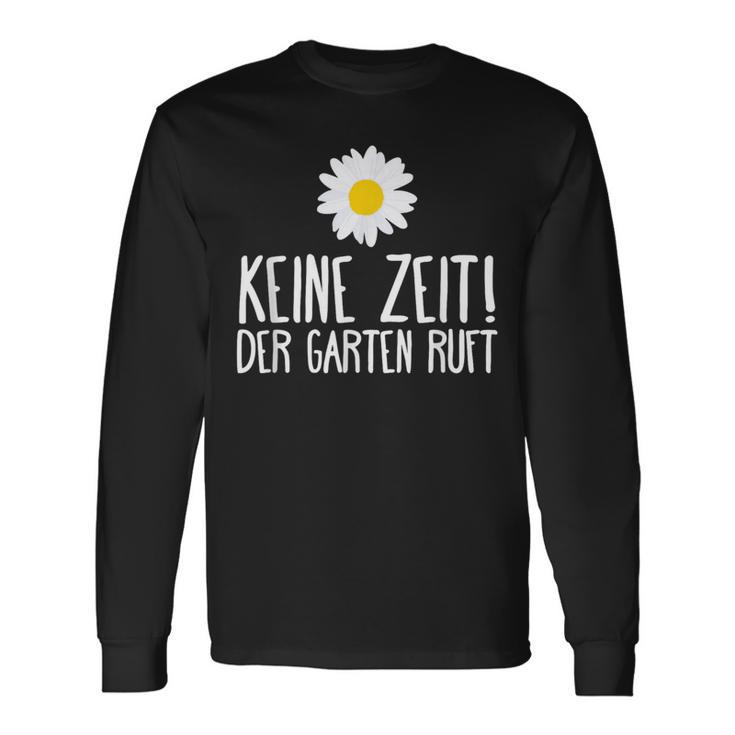 Der Garten Call Garden Gardening Humour Langarmshirts Geschenkideen