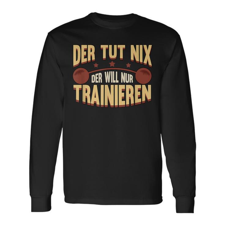 Der Tut Nix Training Saying Strength Sports Muscle Langarmshirts Geschenkideen