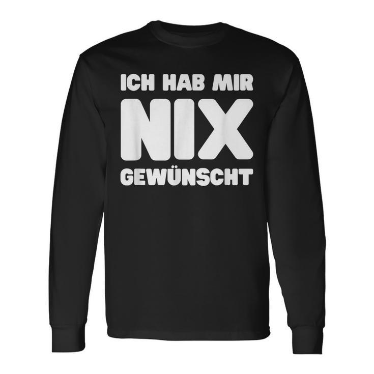 Ich Hab Mir Nix Wunscht Langarmshirts Geschenkideen