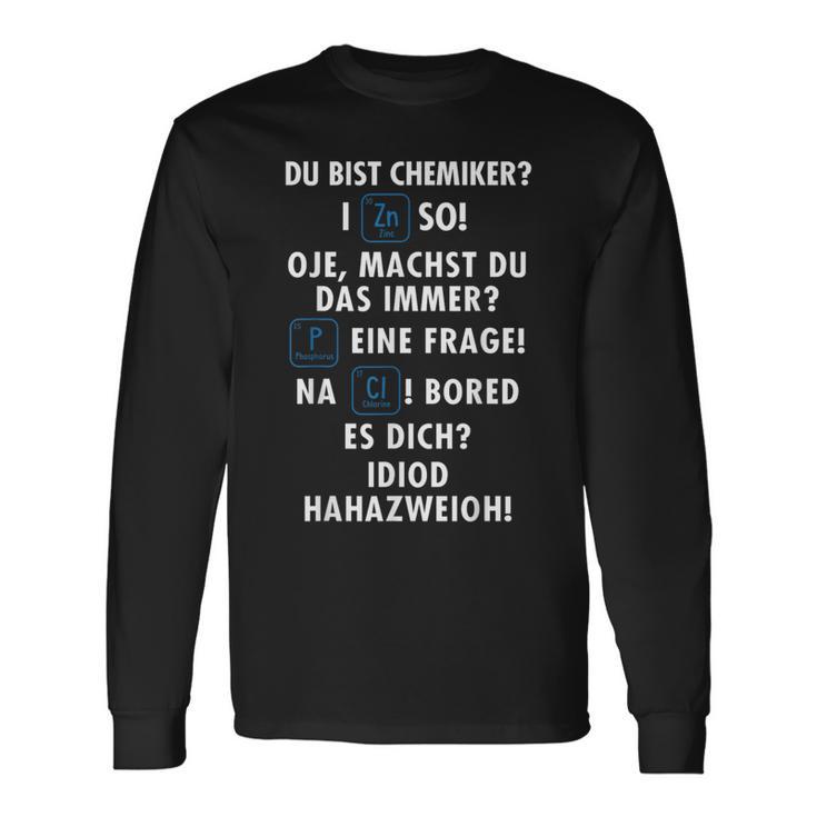 Wortspiel Du Bist Chemiker Chemistry Laborant Chemical Langarmshirts Geschenkideen