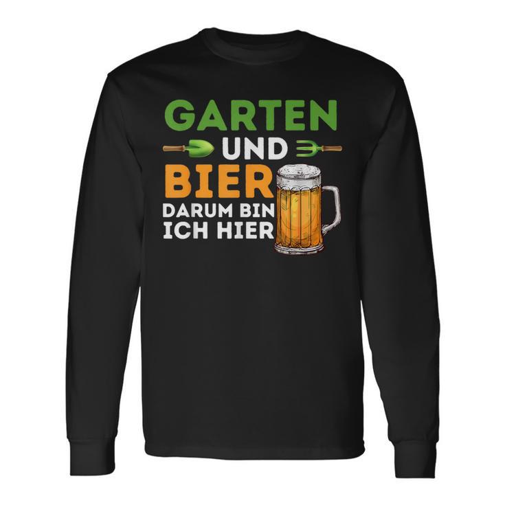 Garten Und Bier Darum Bin Ich Hier Gärtner Hobbygärtner Langarmshirts Geschenkideen