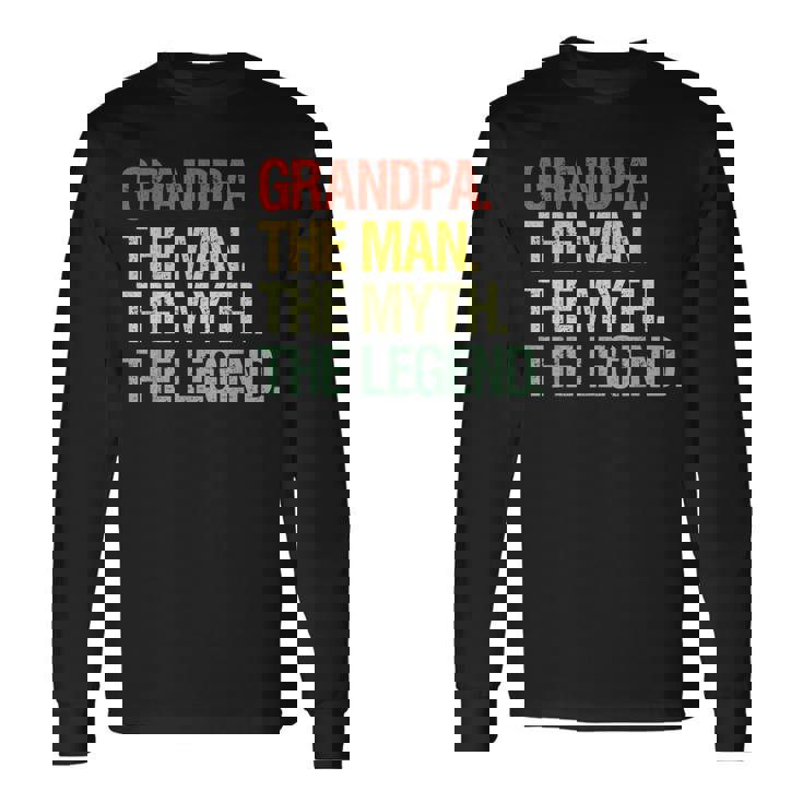 Grandpa The Man The Myth The Legend Grandpa Long Sleeve T-Shirt