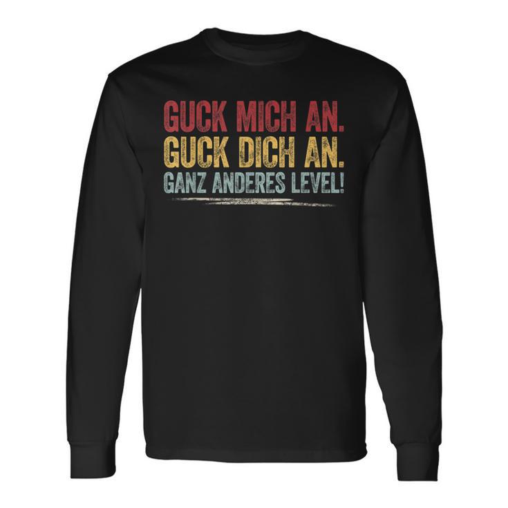 Guck Mich An Guck Dich An Ganz Anderes Level Langarmshirts Geschenkideen