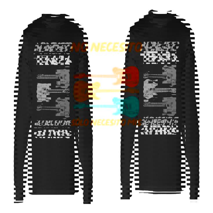 Guitarra Divertido Sólo Necesito Mis Guitarras Guitarrista Camiseta de manga larga