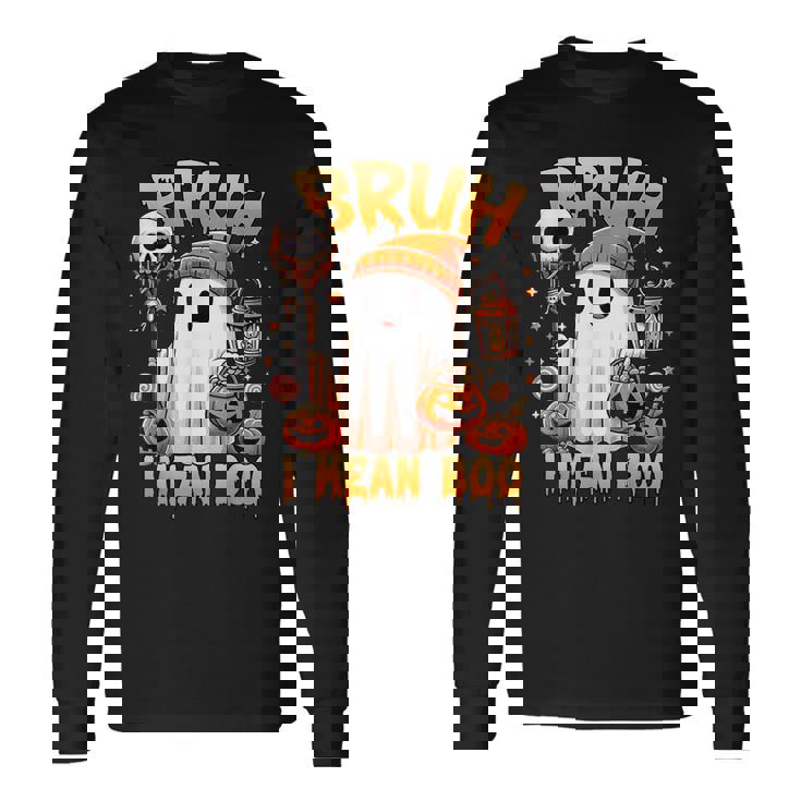 Halloween Bruh Ghost Boo Skull Pumpkin Trick Or Treat Candy Long Sleeve T-Shirt
