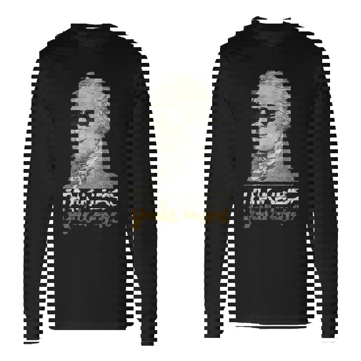 Hamilton T Shirt Talk Less Smile More Creative-01 Long Sleeve T-Shirt
