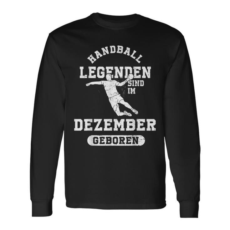 Handball Legends Are Born In December Birthday Langarmshirts Geschenkideen