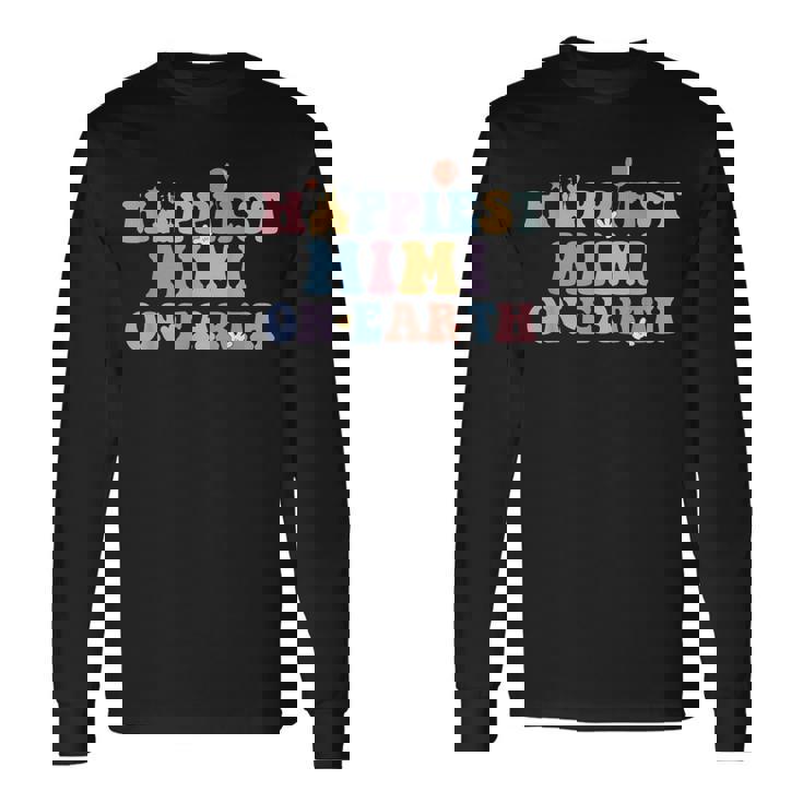 Happiest Mimi On Earth Mother's Day Matching Family Trip Long Sleeve T-Shirt