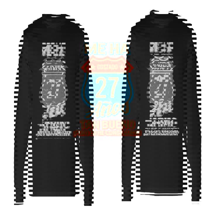 Hombre Me Ha Costado 27 Años Estar Tan Bueno Cumpleaños Camiseta de manga larga