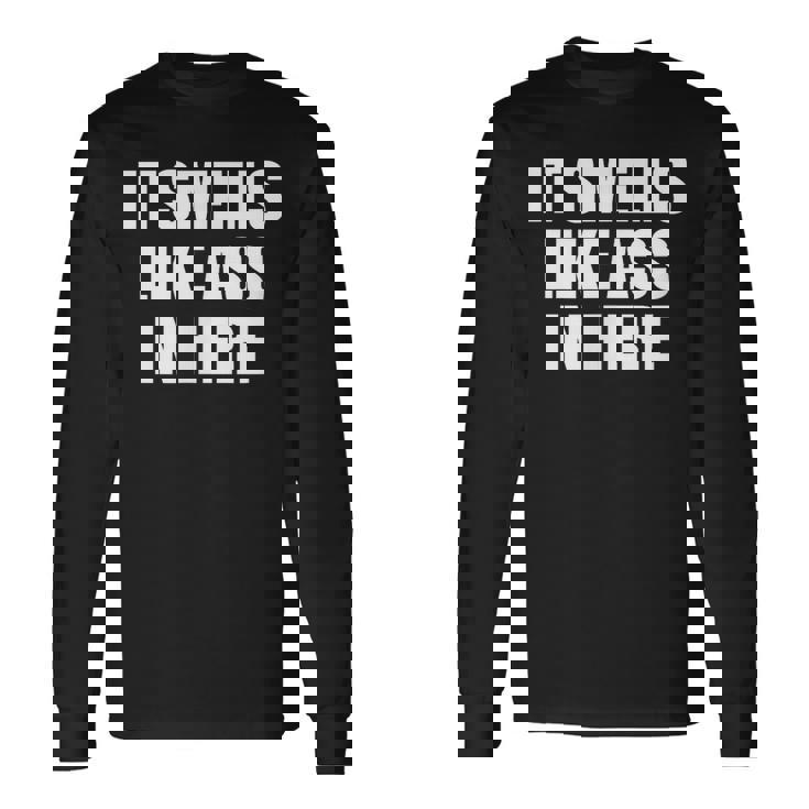 Huele A Culo Aquí Divertido Apestoso Camiseta de manga larga