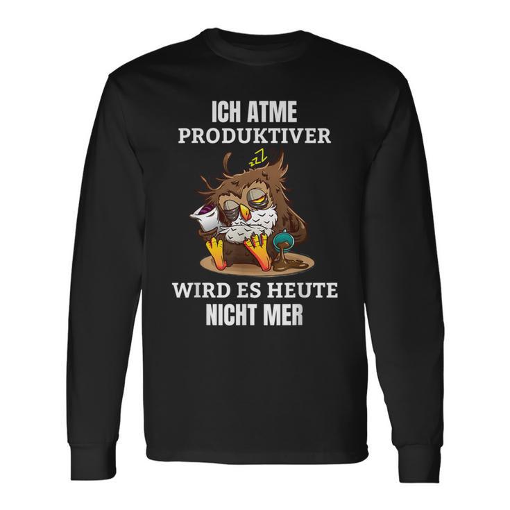 Ich Atme Produktiv Wird Es Heute Nicht Mehr Saying Langarmshirts Geschenkideen