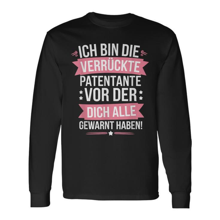 Ich Bin Dieerrückte Patentanteor Der Dich Alle Gewarnt Langarmshirts Geschenkideen