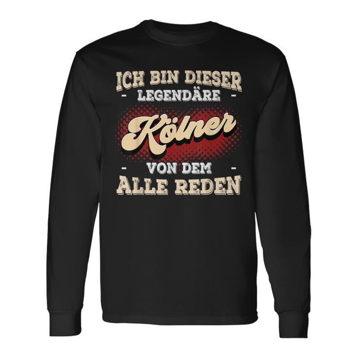 Ich Bin Dieser Legendäre Kölner Köln Langarmshirts Geschenkideen