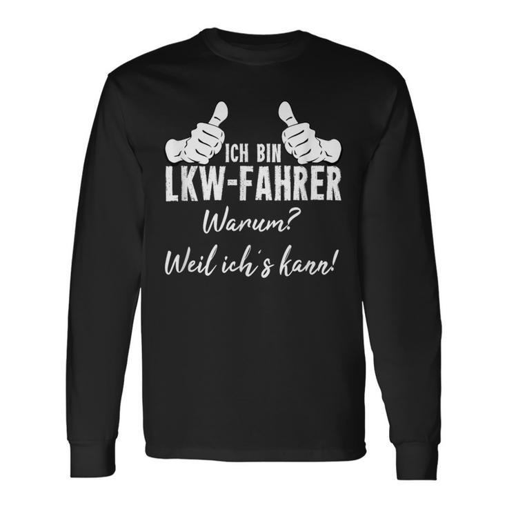 Ich Bin Lkw Driver Warum Weil Ichs Kann Langarmshirts Geschenkideen