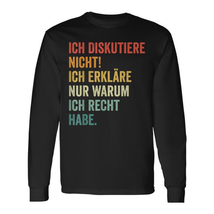 Ich Diskutiere Nicht Ich Erkläre Nur Warum Ich Recht Hab Langarmshirts Geschenkideen