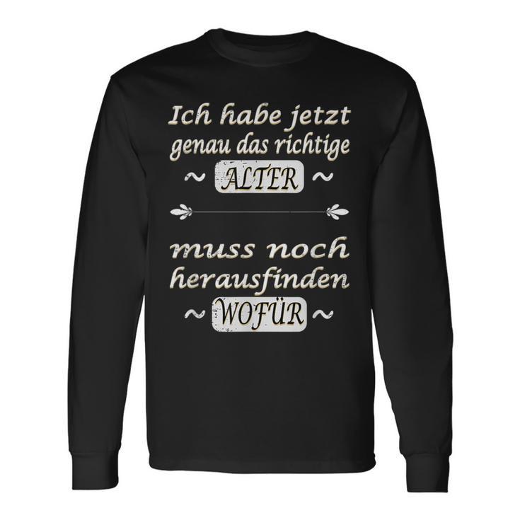 Ich Habe Jetzt Genau Das Richtige Alter Langarmshirts Geschenkideen